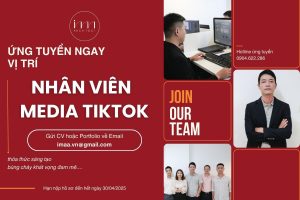 IMA VIỆT NAM TUYỂN DỤNG MEDIA TIKTOK